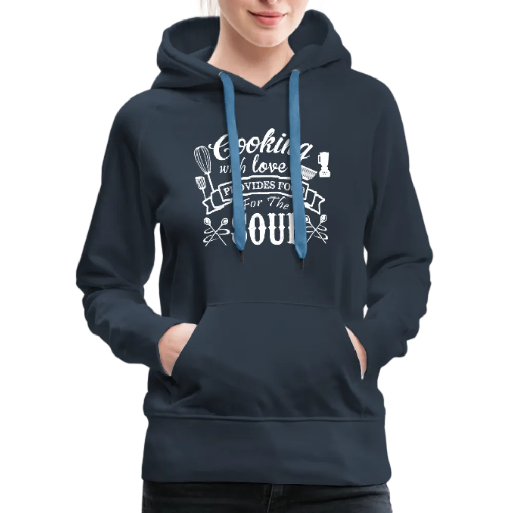 Cooking With Love Provides Food For The Soul Women’s Premium Hoodie