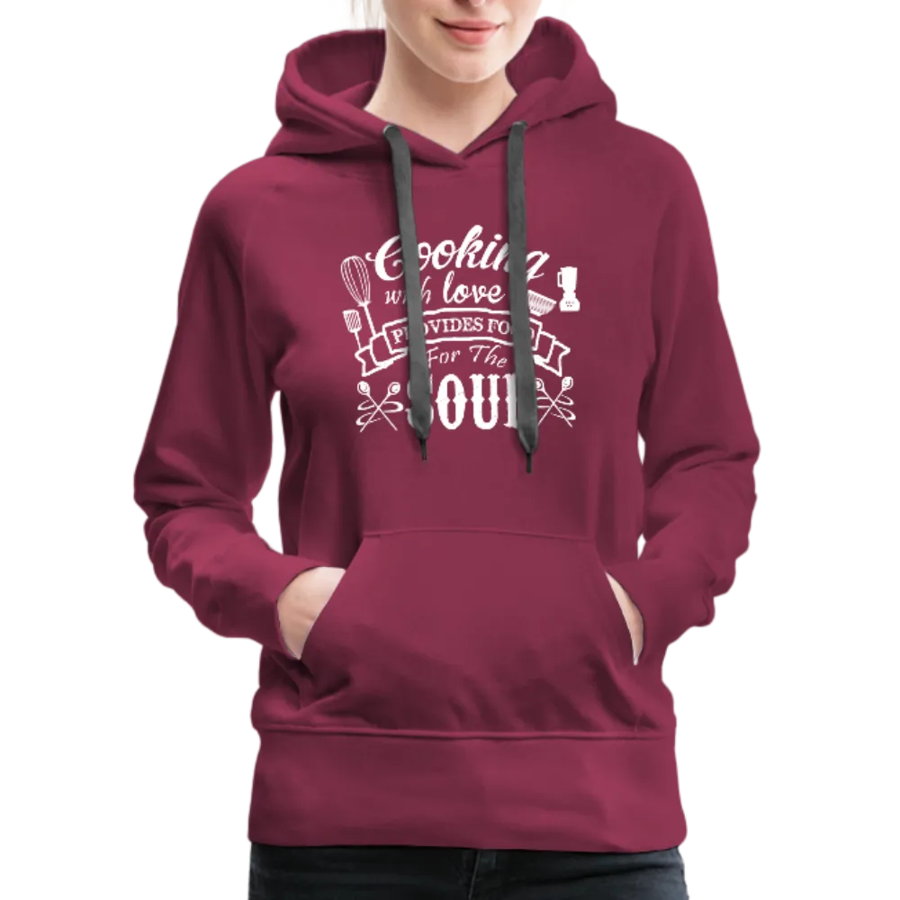 Cooking With Love Provides Food For The Soul Women’s Premium Hoodie