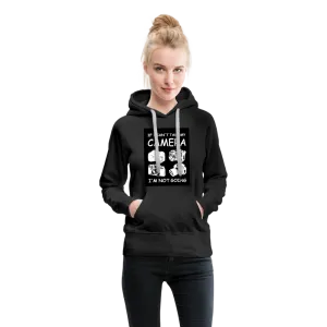If I Can't Take My Camera I'm Not Going Women’s Premium Hoodie